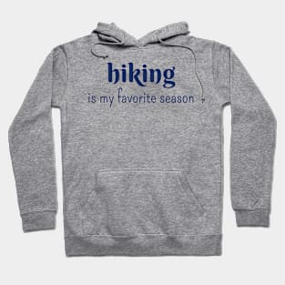 Hiking is my favorite season Hoodie